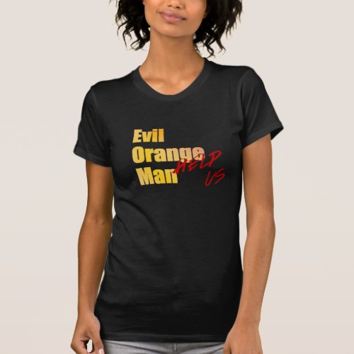 Evil Orange Man _ Help  T_Shirt