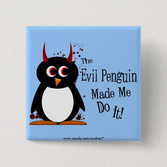 Evil Penguin Made Me Do It Bling Button (Front)