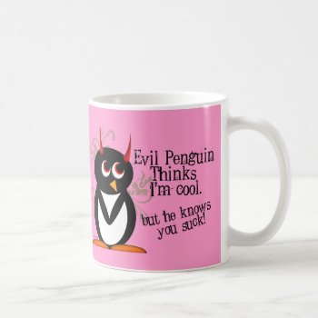 Evil Penguin You Suck Mug - Pink! by audrart at Zazzle