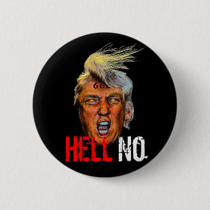 Evil President Trump Devil Anti Christ - Hell No Button