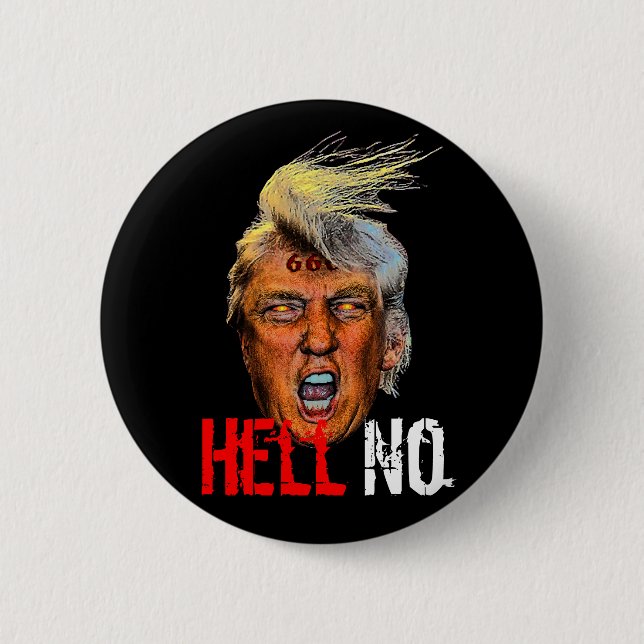 Evil President Trump Devil Anti Christ - Hell No Button (Front)