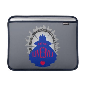 Evil Queen - Long Live Evil Sleeve For Macbook Air by descendants at Zazzle