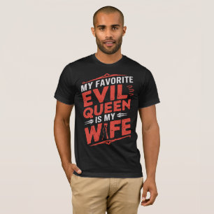 Evil Queen Wife - Funny Marriage Humor T-Shirt
