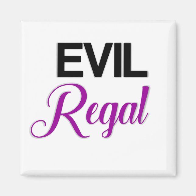 Evil Regal Magnet (Front)