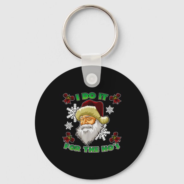 Evil Santa I Do It For The Ho's Funny Ugly Christm Keychain (Front)