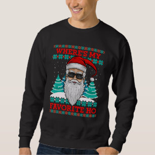 Evil Santa Where S My Favorite Ho Funny Ugly Chris Sweatshirt
