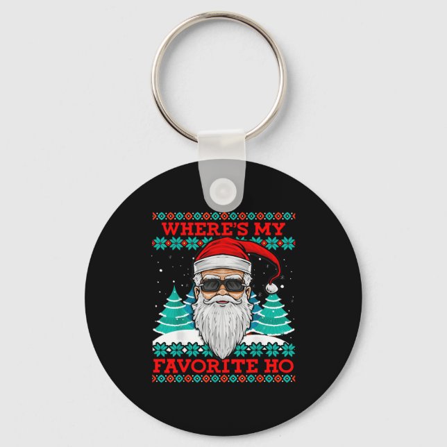 Evil Santa Where's My Favorite Ho Funny Ugly Chris Keychain (Front)