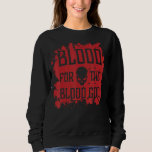 Evil Skull Blood For The Blood God Hell Demon Bloo Sweatshirt