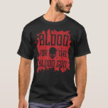 Evil Skull Blood For The Blood God Hell Demon Bloo T-Shirt