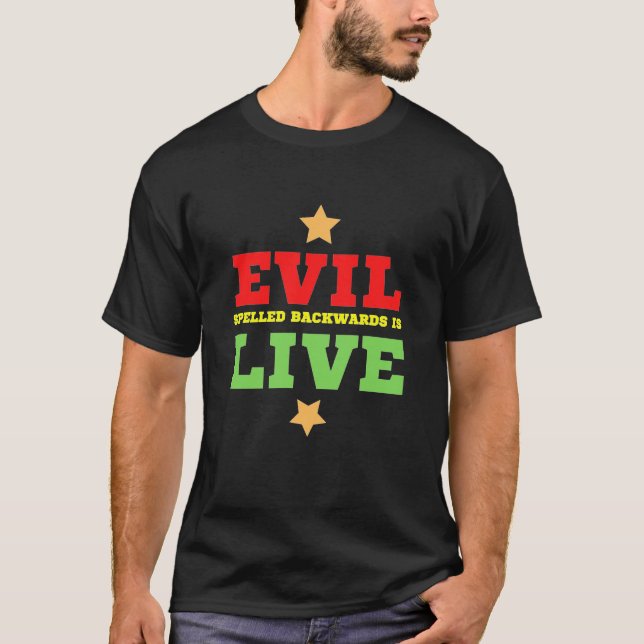 Evil Spelled Backwards Is Live T-Shirt (Front)
