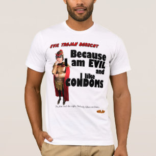 Evil Trojan Borscht - Evil and I Like Condoms T-Shirt