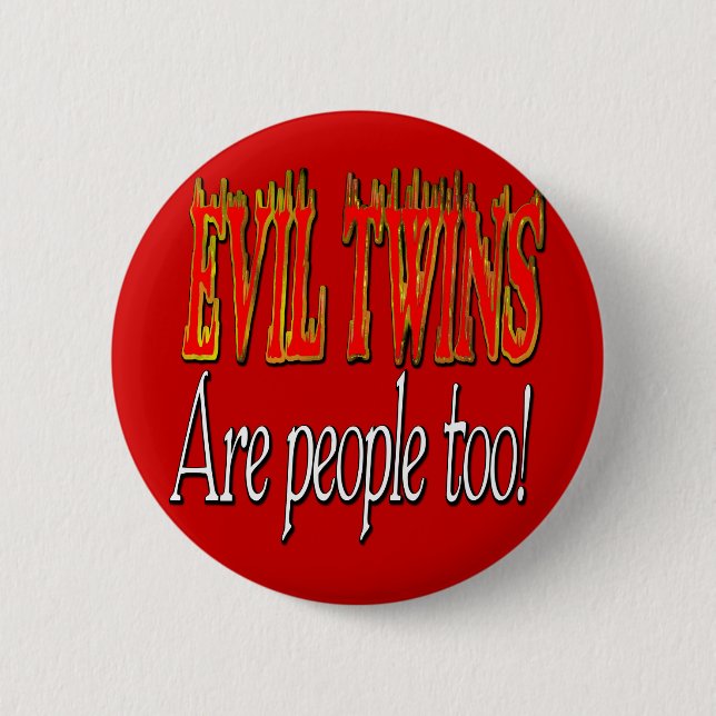 Evil Twins are people too! Pinback Button (Front)