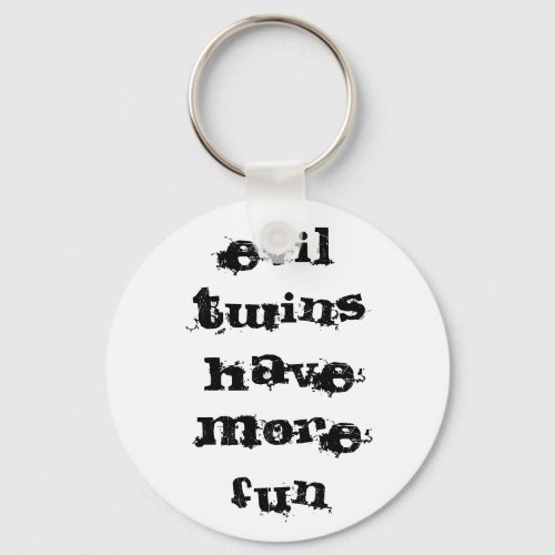 evil twins have more fun keychain