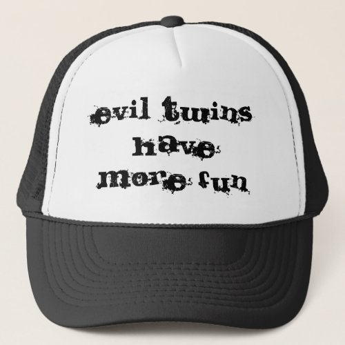 evil twins have more fun trucker hat