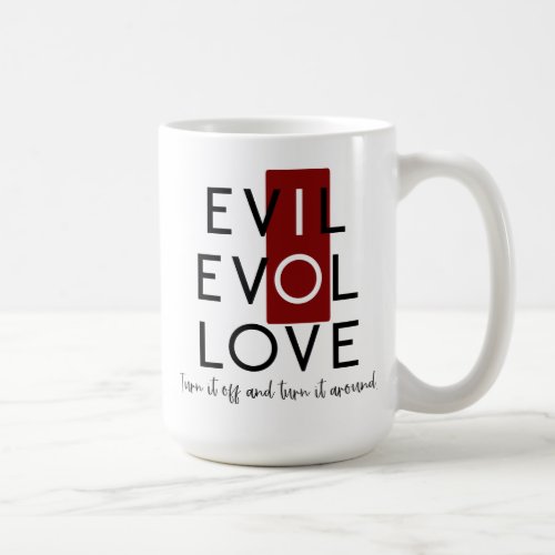 Evils Red Switch Turn Off for Love Coffee Mug