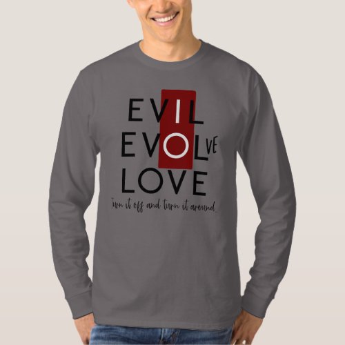 Evils Red Switch Turn Off for Love Evolve T_Shirt