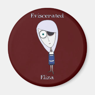Eviscerated Eliza Magnet