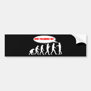 Evolution / Creation Stop Following Me Bumper Sticker