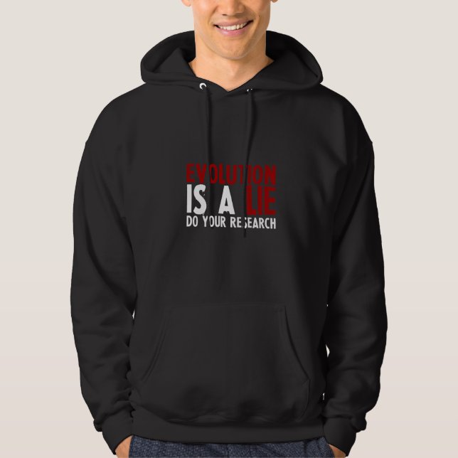Evolution Is Fake Do Your Research Hoodie (Front)