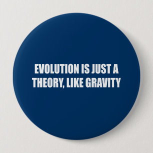 Evolution is just a theory like gravity button