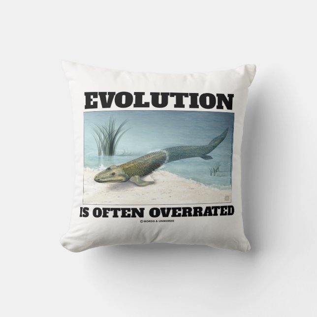 Evolution Is Often Overrated Fishapod Tiktaalik Throw Pillow (Front)