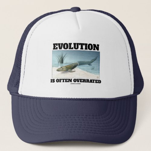 Evolution Is Often Overrated Fishapod Tiktaalik Trucker Hat