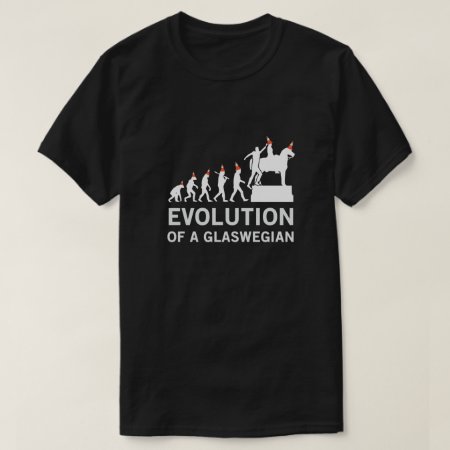 Evolution Of A Glaswegian Tshirt (glasgow)