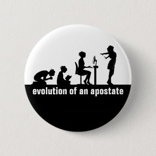 "Evolution of an Apostate" Pinback Button