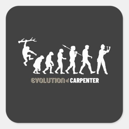 Evolution Of Carpenter Square Sticker