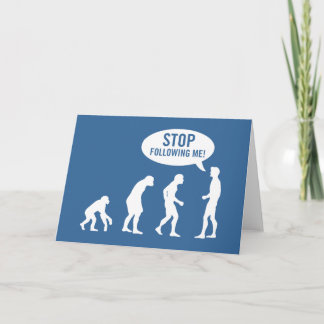 evolution - stop following me! card