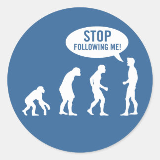 evolution - stop following me! classic round sticker