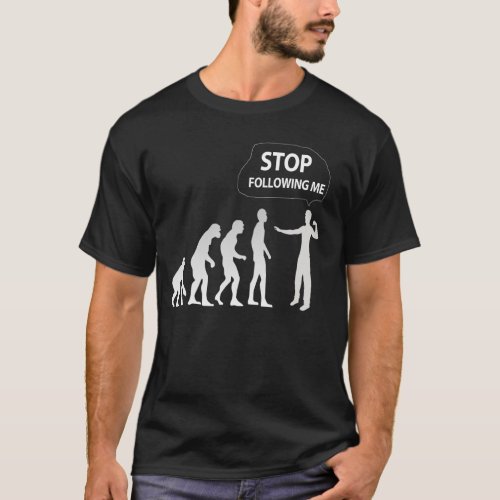 evolution _ stop following me tee shirt