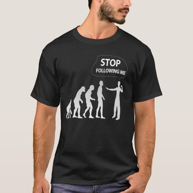 evolution - stop following me tee shirt (Front)