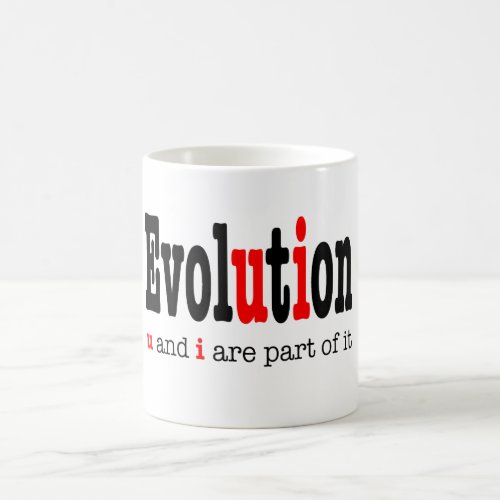 Evolution u and i are part it _ coffee mug