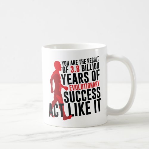 Evolutionary Success Coffee Mug