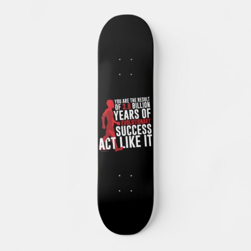 Evolutionary Success Skateboard Deck