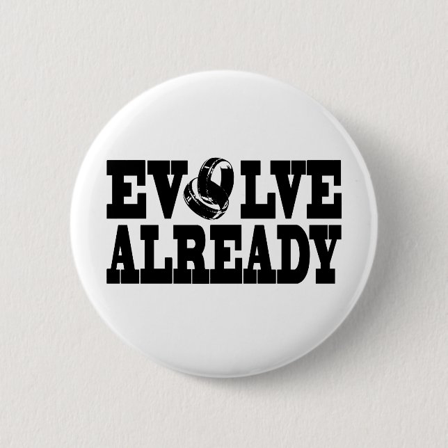 Evolve Already Button (Front)