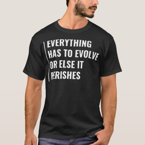 Evolve or Perish  T_Shirt