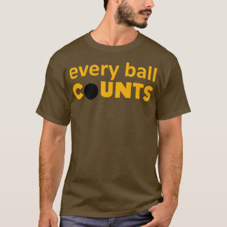 Evry ball Counts T-Shirt