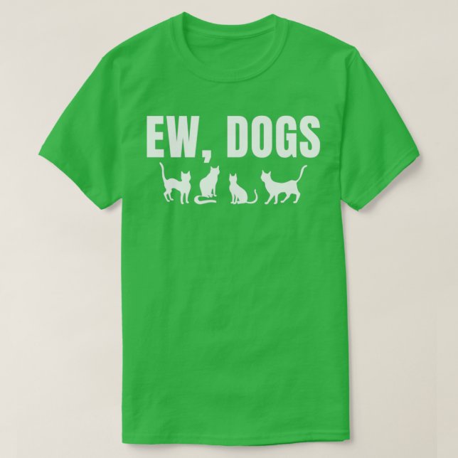 Ew Dogs Funny Puppy Pet Cat Animal Lover T-Shirt (Design Front)