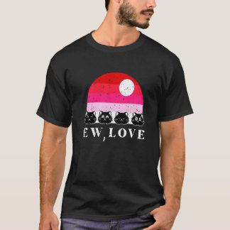 Ew Love Cat Valentines Day Funny Retro Kitten Kitt T-Shirt