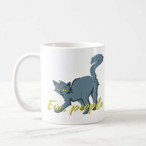 Ew People Antisocial Cat Funny Introvert Coffee Mug