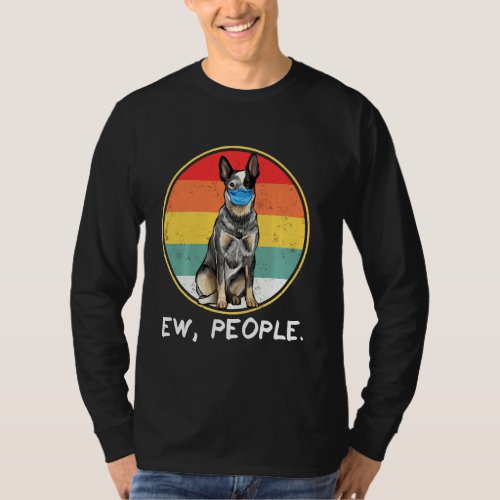 Ew People Australian Cattle Dog Dog Wearing Face M T_Shirt