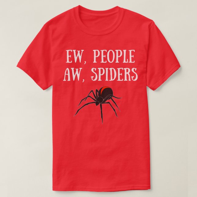 EW PEOPLE AW SPIDERS FUNNY SPIDER LOVERS ARACHNID  T-Shirt (Design Front)