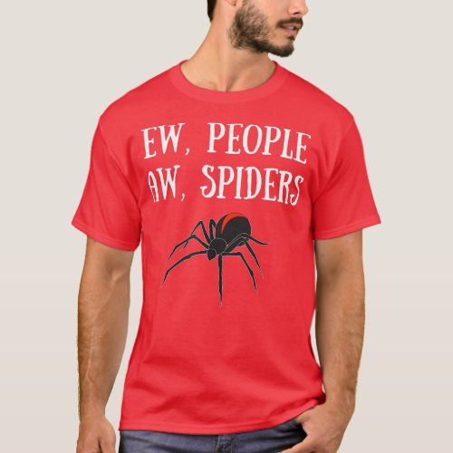 EW PEOPLE AW SPIDERS FUNNY SPIDER LOVERS ARACHNID  T_Shirt