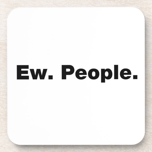 Ew. People. Beverage Coaster (Front)