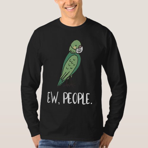 Ew People Bird Face Mask Social Distancing T_Shirt