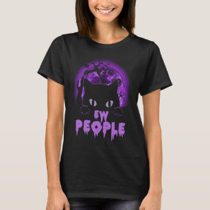 Ew People Black Cat Anti Social Introvert Hallowe T-Shirt