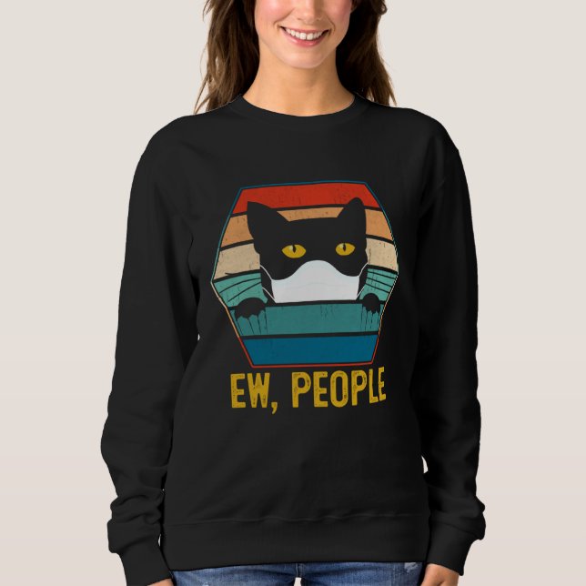 Ew People Black Cat Wearing Face Mask  Quarantine  Sweatshirt (Front)