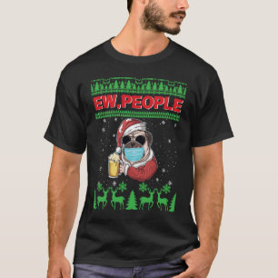 Ew People Black Pug Dog Face Mask Ugly Christmas Q T-Shirt